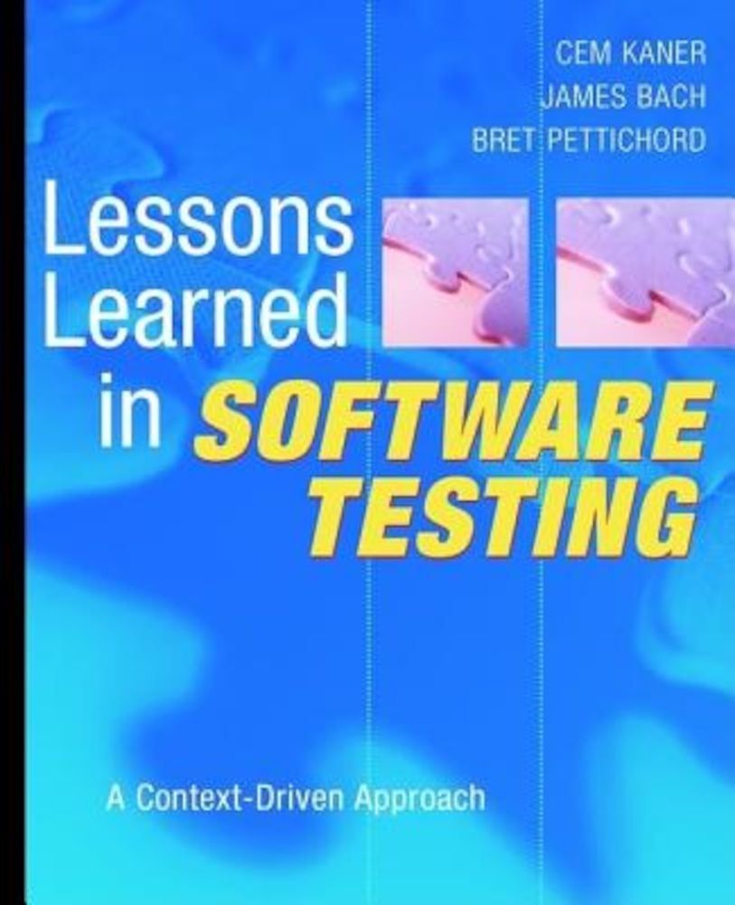 Lessons Learned in Software Testing: A Context-Driven Approach, Paperback fotografia produsului