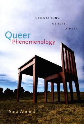 Queer Phenomenology: Orientations, Objects, Others, Paperback fotografia produsului