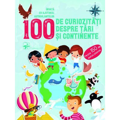100 de curiozitati despre tari si continente. Invata cu ajutorul autocolantelor fotografia produsului