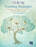 First We Sing: Teaching Strategies (Intermediate): Rhythmic & Melodic Elements for Intermediate Grades, Paperback fotografia produsului