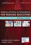 Simulation Scenarios for Nursing Educators, Third Edition: Making It Real, Paperback fotografia produsului