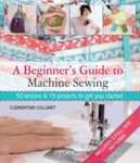 Beginner's Guide to Machine Sewing fotografia produsului