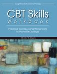Cognitive-Behavioral Therapy Skills Workbook, Paperback fotografia produsului