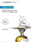 My Revision Notes: AQA A-level Physics, Paperback fotografia produsului