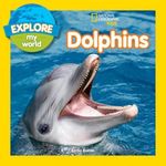Explore My World Dolphins, Paperback fotografia produsului
