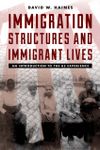 Immigration Structures and Immigrant Lives. An Introduction to the US Experience, Hardback fotografia produsului