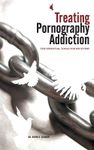 Treating Pornography Addiction: The Essential Tools for Recovery, Paperback fotografia produsului